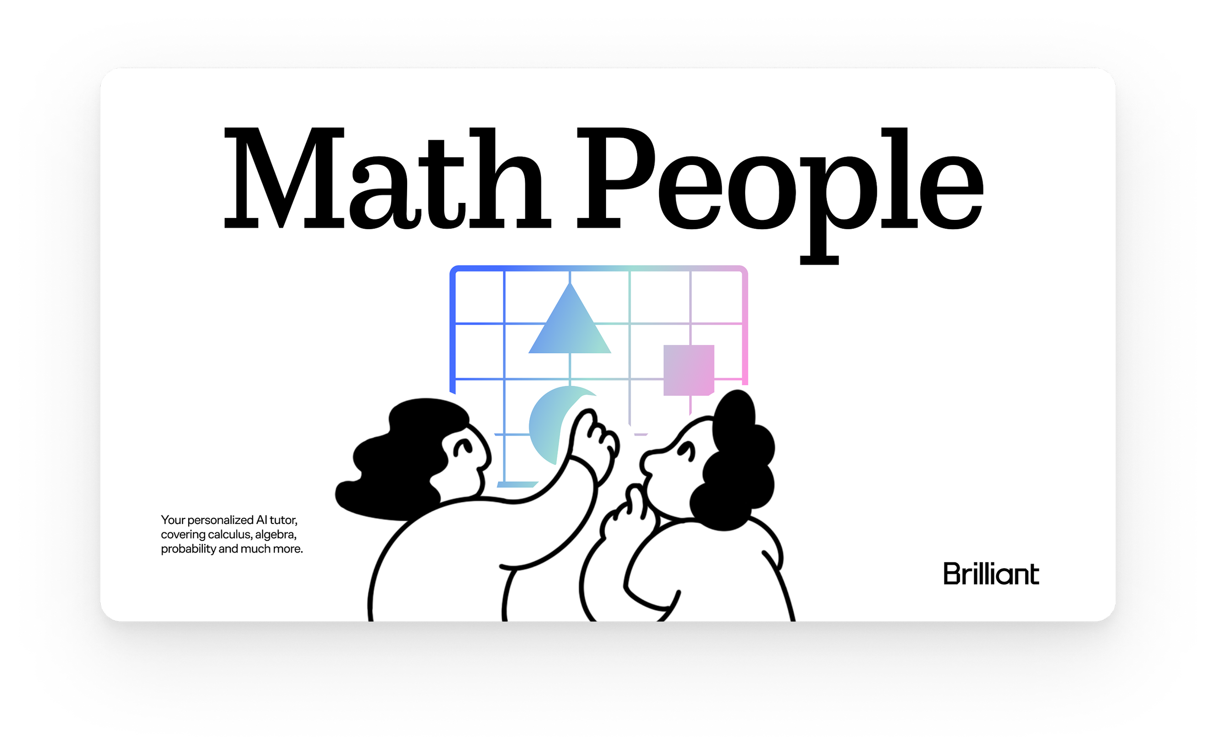 Illustration of two children discussing math, with a background of geometric shapes and grid lines, and text reading 'Math People' and 'Brilliant', with a description of personalized AI tutoring for calculus, algebra, probability, and more.