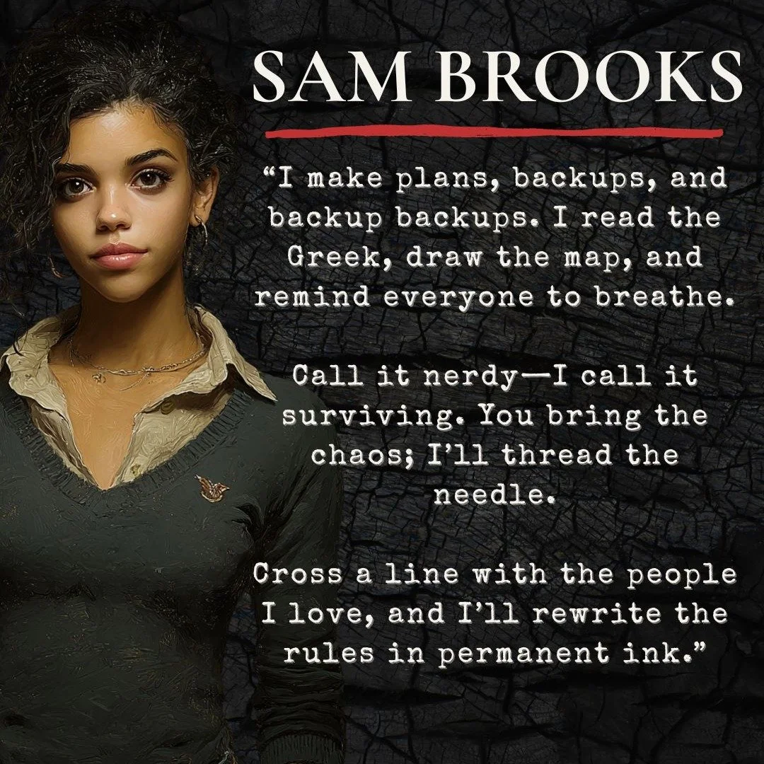 ✨ Meet Sam Brooks ✨
The planner. The strategist. The one who reads the ancient Greek and brings snacks for the apocalypse.

&ldquo;I make plans, backups, and backup backups. You bring the chaos; I&rsquo;ll thread the needle.&rdquo;

Sam doesn&rsquo;t