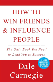 How To Win Friends & Influence People by Dale Carnegie