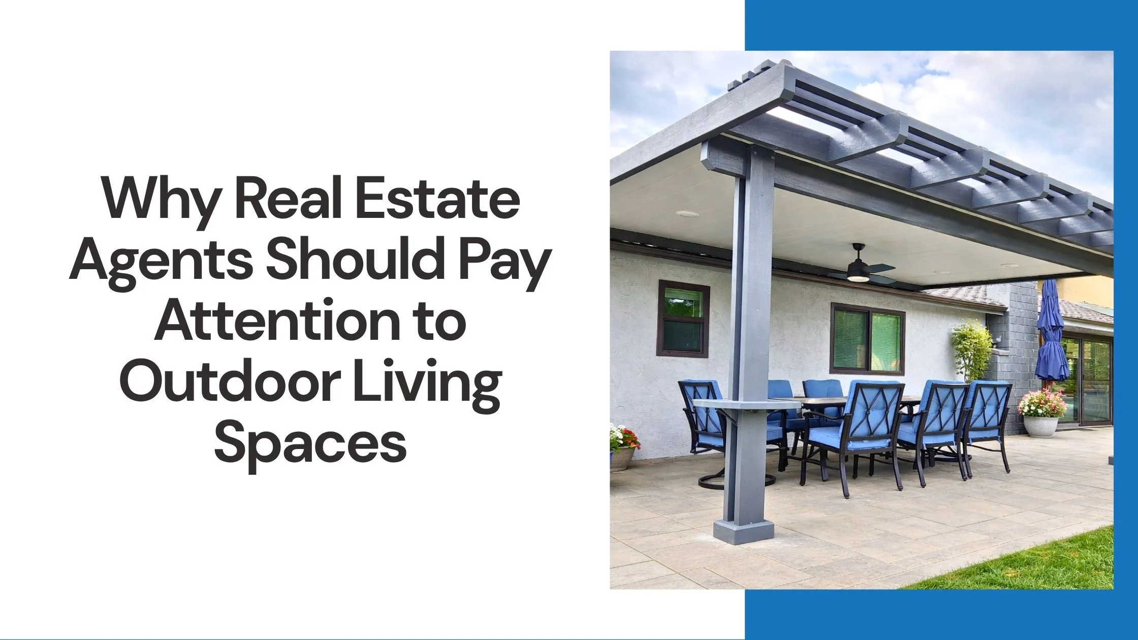Why Real Estate Agents Should Pay Attention to Outdoor Living Spaces