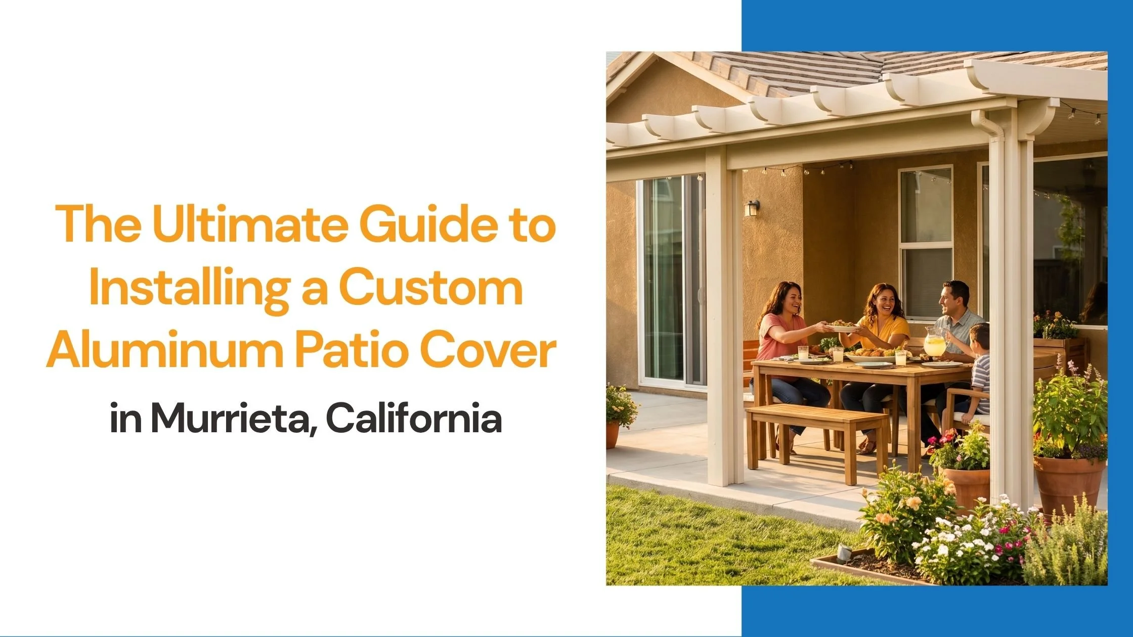 The Ultimate Guide to Installing a Custom Aluminum Patio Cover in Murrieta, California