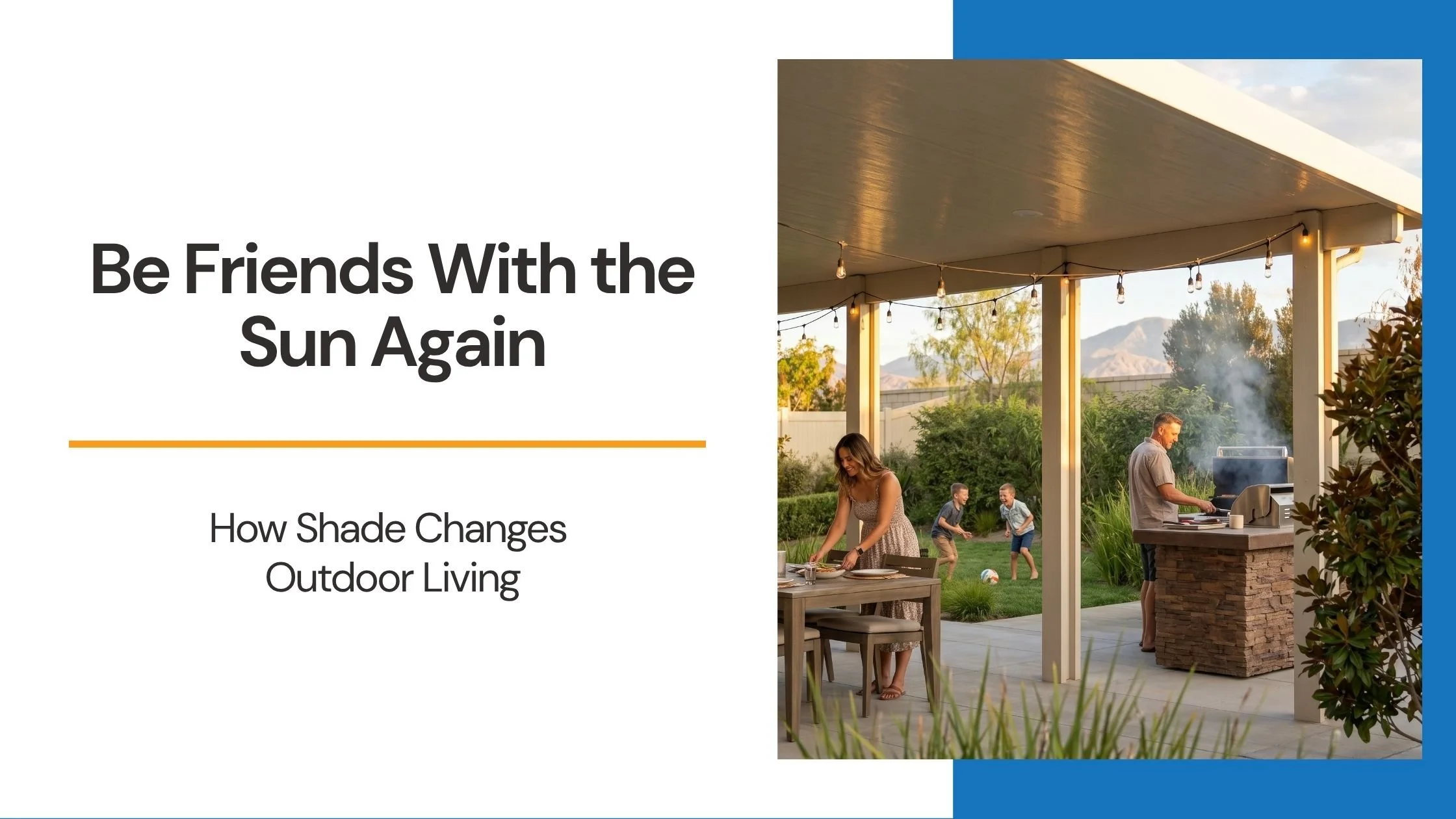 Be Friends With the Sun Again: How Shade Changes Outdoor Living