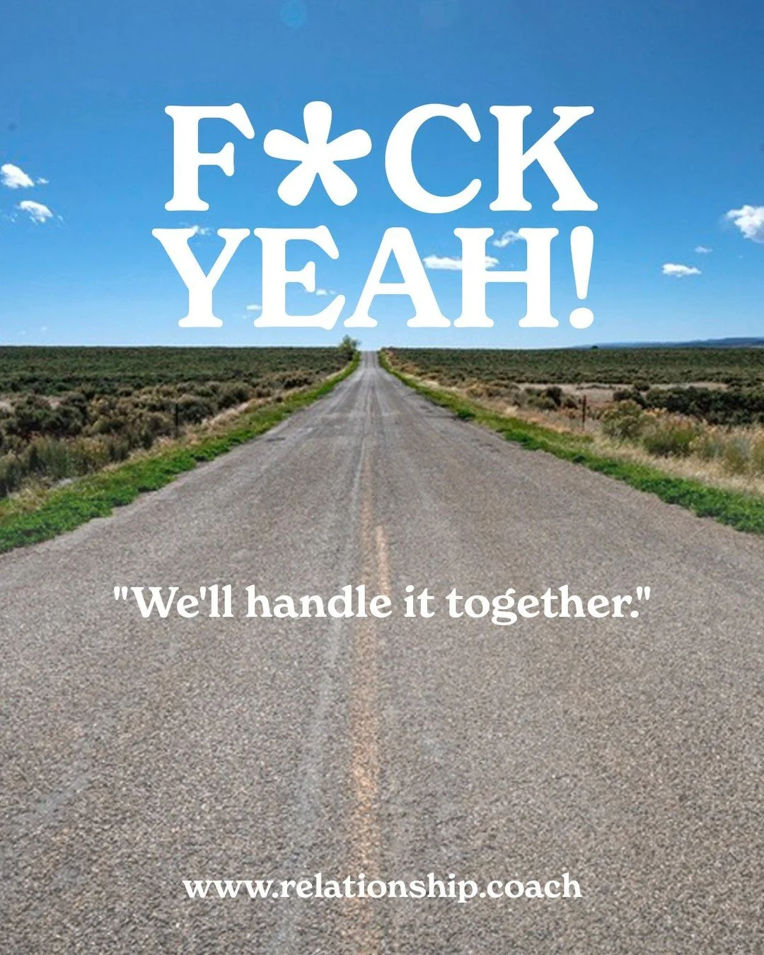 F*CK YEAH! &quot;We'll handle it together&quot; is a relationship green flag. Questioning your relationship? Questioning yourself? Let's talk.  www.relationship.coach