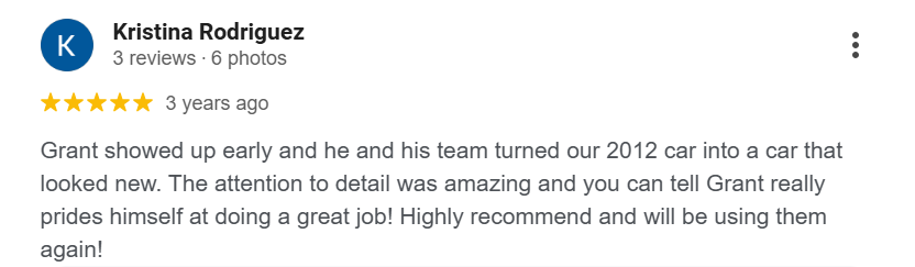 Screenshot of a Google review with a 5-star rating from Kristina Rodriguez praising Grant for transforming their 2012 car into looking new.