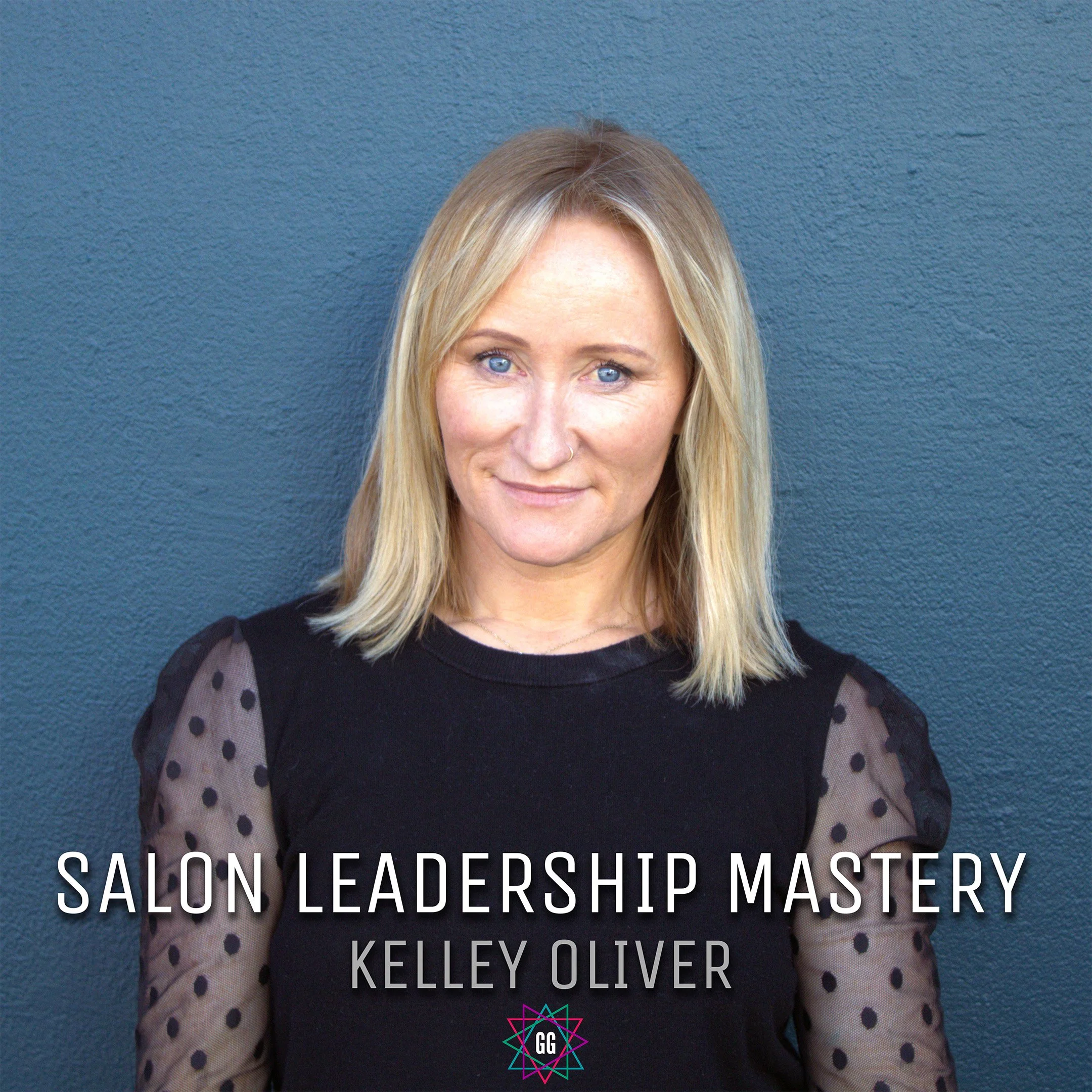 Salon Leadership Mastery with Kelley Oliver