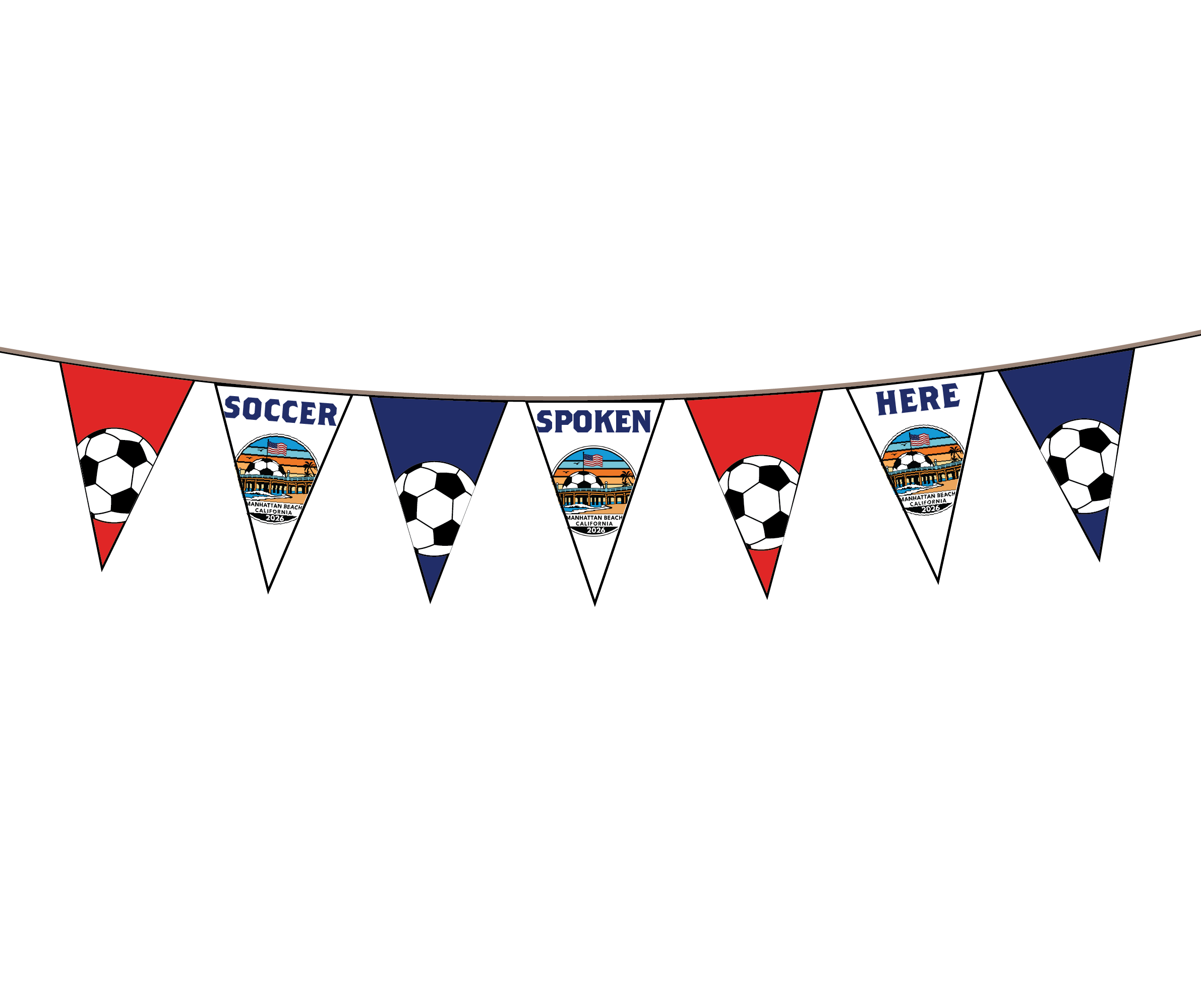 Decorative banner with red and blue pennants saying "Soccer Spoken Here," featuring soccer balls and illustrations of Manhattan Beach, California, 2026.