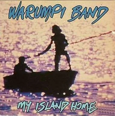 Warumpi Band - My Island Home - Archival