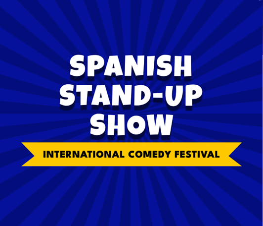 Blue background with rays and white text reading "SPANISH STAND-UP SHOW" and a yellow banner with black text saying "INTERNATIONAL COMEDY FESTIVAL".