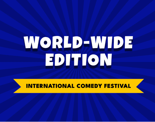 Poster for the World-Wide Edition International Comedy Festival with a blue background and yellow banner.