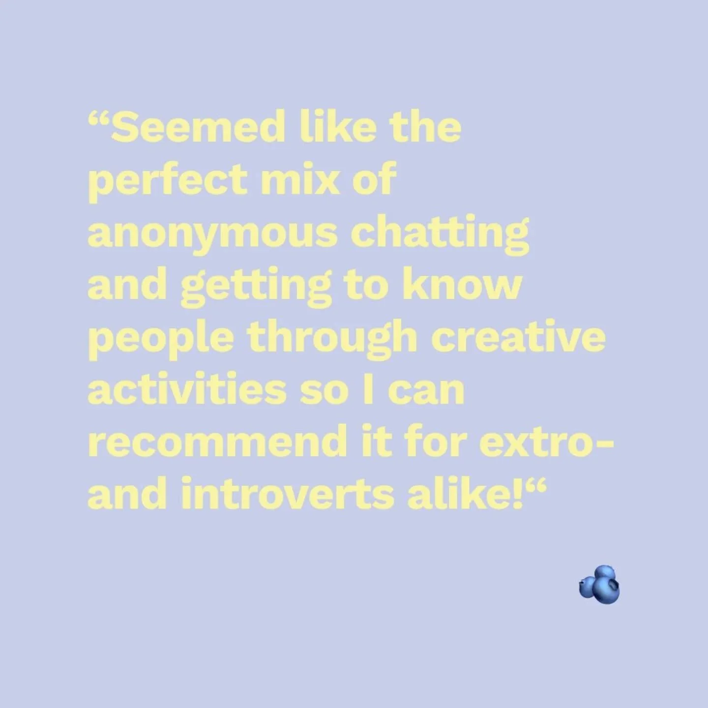 Here’s 🫐’s review of our last Dark Room session!
Do you dare to join the next one? 👀 The link is in the bio.
Pause your notifications and come play ✨
#creative #social #anonymous #online #workshop #meetnewpeople #berlin