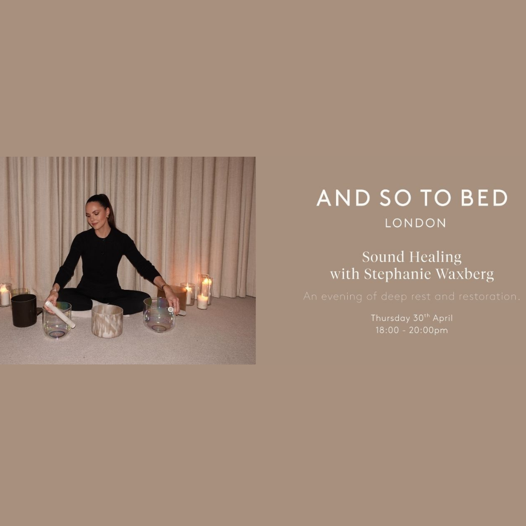 And So To Bed: Spring Reset - Sound Healing with Stephanie Waxberg