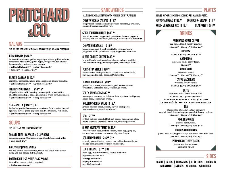 Menu from Pritchard & Co. featuring sandwiches, salads, soups, plates, drinks, and sides. Sandwich options include crispy chicken Caesar, spicy Italian grinder, chopped meatball, Birria grilled cheese, porchetta verde, chimichurri steak, Greek asparagus, grilled chicken salad, and CBG. Salads include our salads made with local produce and house-made dressings such as classic Caesar. Soups include tomato Thai and daily soup. Plates include focaccia bread, sourdough bread, fresh vegetable mix, flat fries, and an Americano. Drinks feature house blend coffee, espresso, single origin, cappuccino, Americano, flat white, Caffé macchiato, latte, cherry chocolate, blackberry lemonade, and seasonal specials. Sides include bacon, chips, dressings, flat fries, focaccia, guacamole, sauces, semolina, and sourdough.