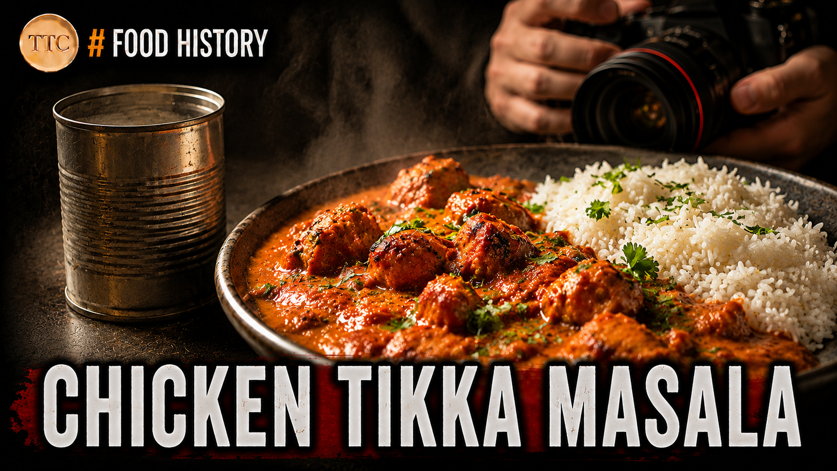 S3E05 - How a Can of Tomato Soup Created a Global Icon (Chicken Tikka Masala History)