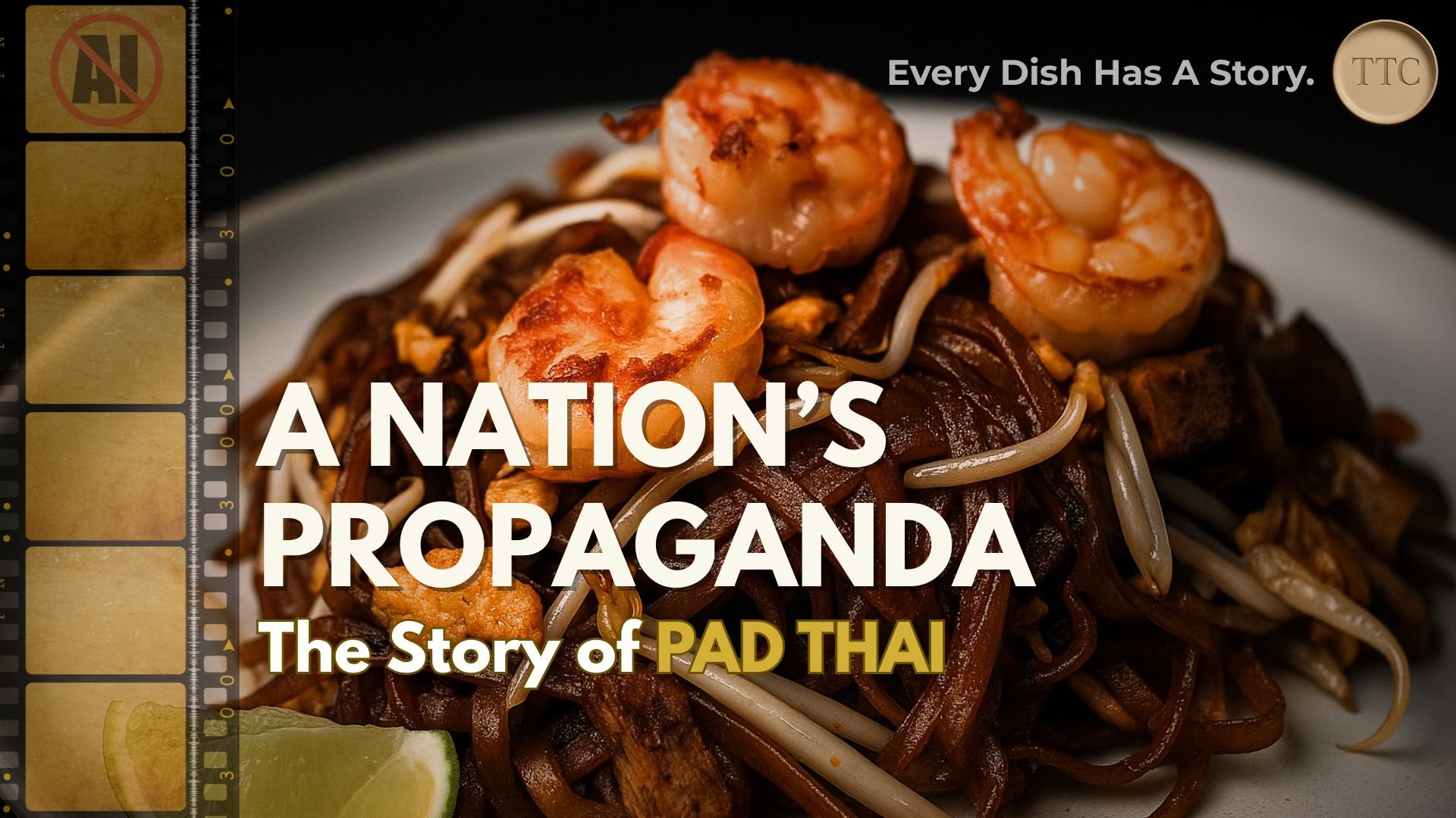 How Pad Thai Helped Build Modern Thailand | Food History | S2E01