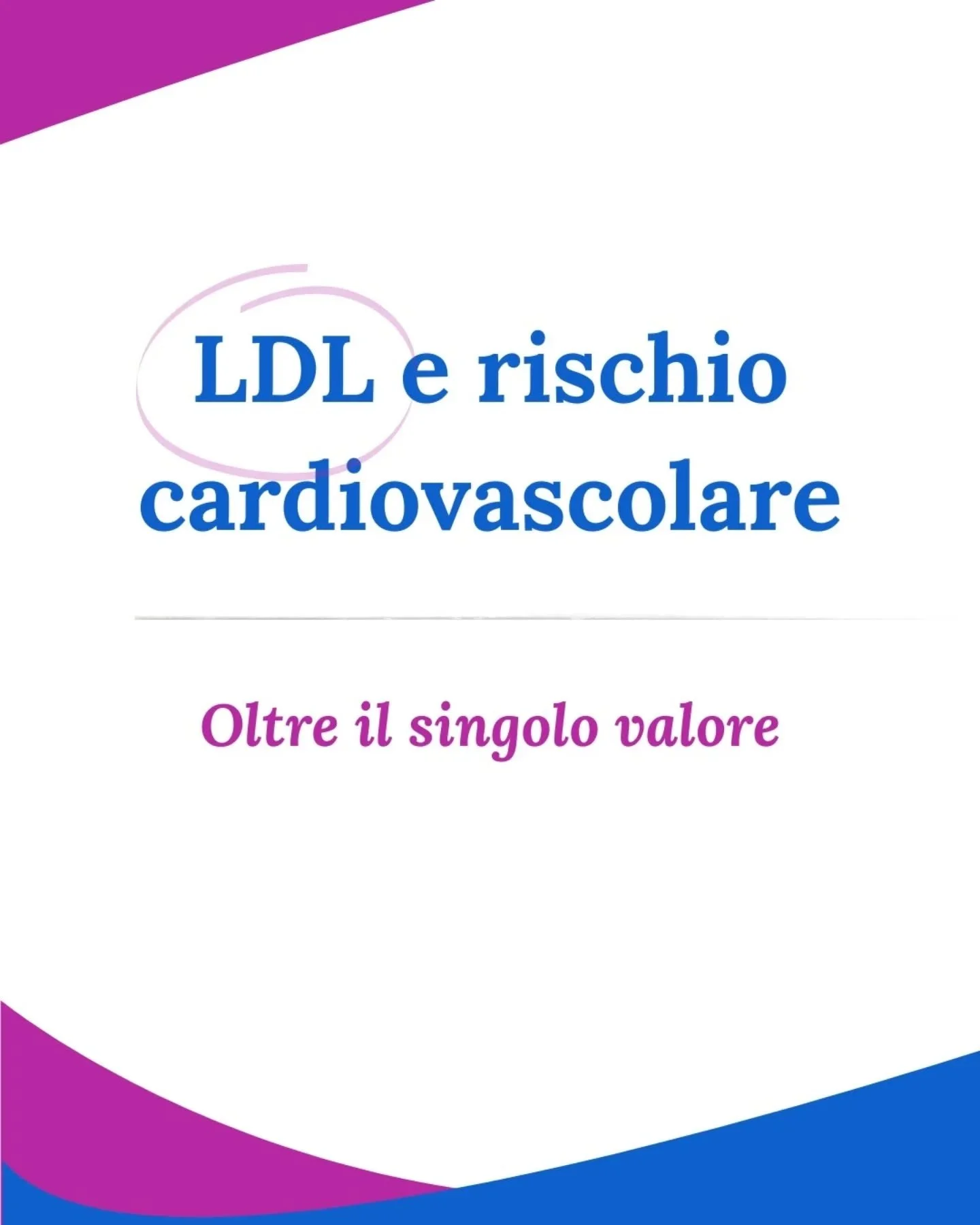 Il colesterolo LDL &egrave; direttamente coinvolto nello sviluppo dell&rsquo;aterosclerosi, un processo che aumenta il rischio di sviluppare malattie cardiovascolari, come infarto e ictus.
Ma il rischio cardiovascolare non dipende da un singolo valor