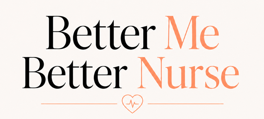 Better Me, Better Nurse