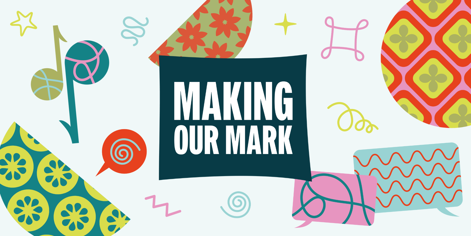 Colorful abstract background with various patterned shapes and speech bubbles, with bold text in the center that reads 'Making Our Mark'.