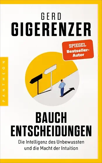 Book cover titled 'Bauch Entscheidungen' by Gerd Gigerer, with a subtitle about the intelligence of the subconscious and the power of intuition, and a label indicating it is a bestseller by Spiegel.