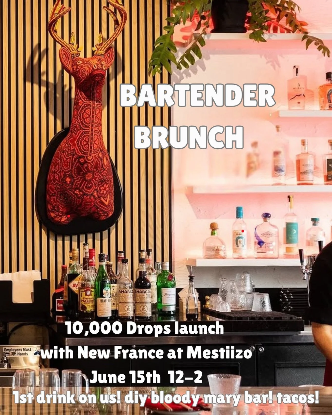 BARTENDER BRUNCH Celebrate the 10,000 Drops launch with us at Mestiizo on Monday, June 15th from 12 to 2pm. There will be a build-your-own bloody mary bar, spritzes, tacos, and more. Industry folks: your first drink is on us!