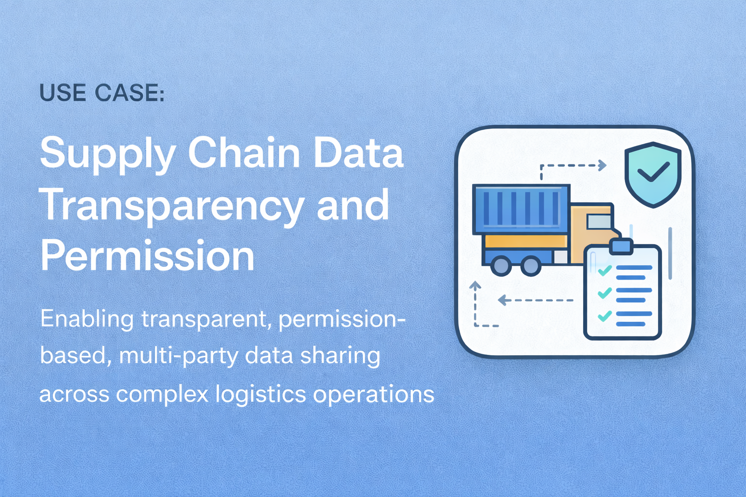 Use Case: Supply Chain Data Transparency and Permission