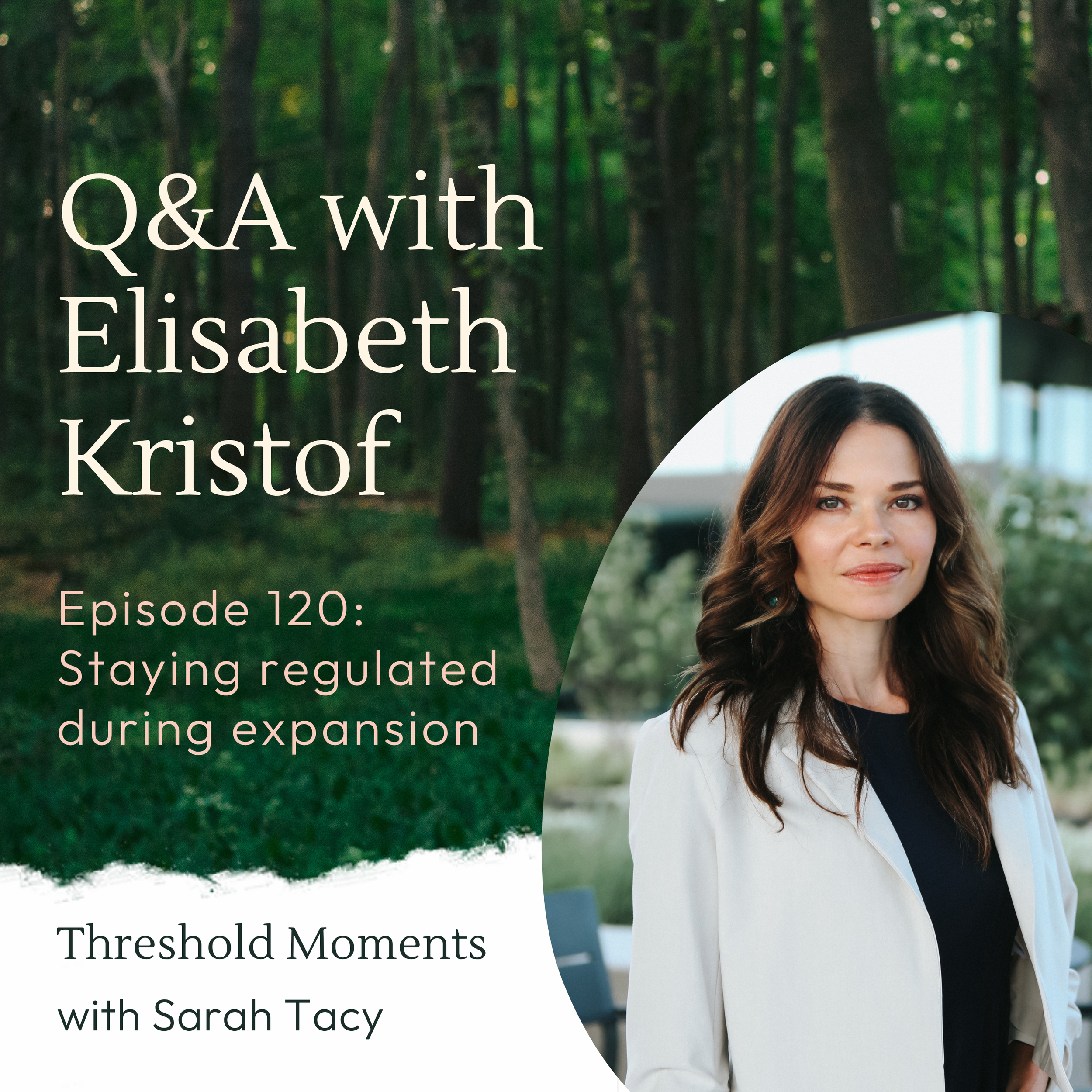 120 - Elisabeth Kristof Q&amp;A: Staying Regulated During Expansion