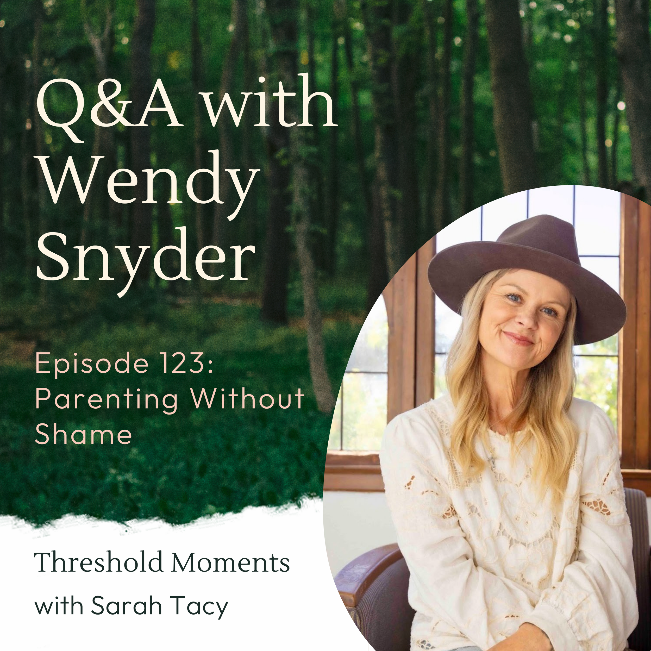 123 - Wendy Snyder Q&amp;A: Parenting Without Shame