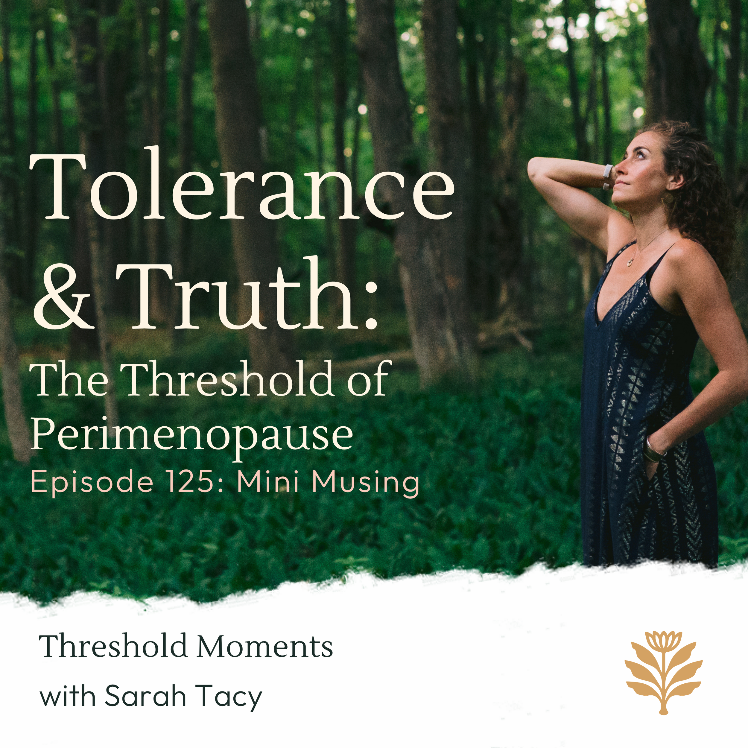 125 - Tolerance &amp; Truth: The Threshold of Perimenopause