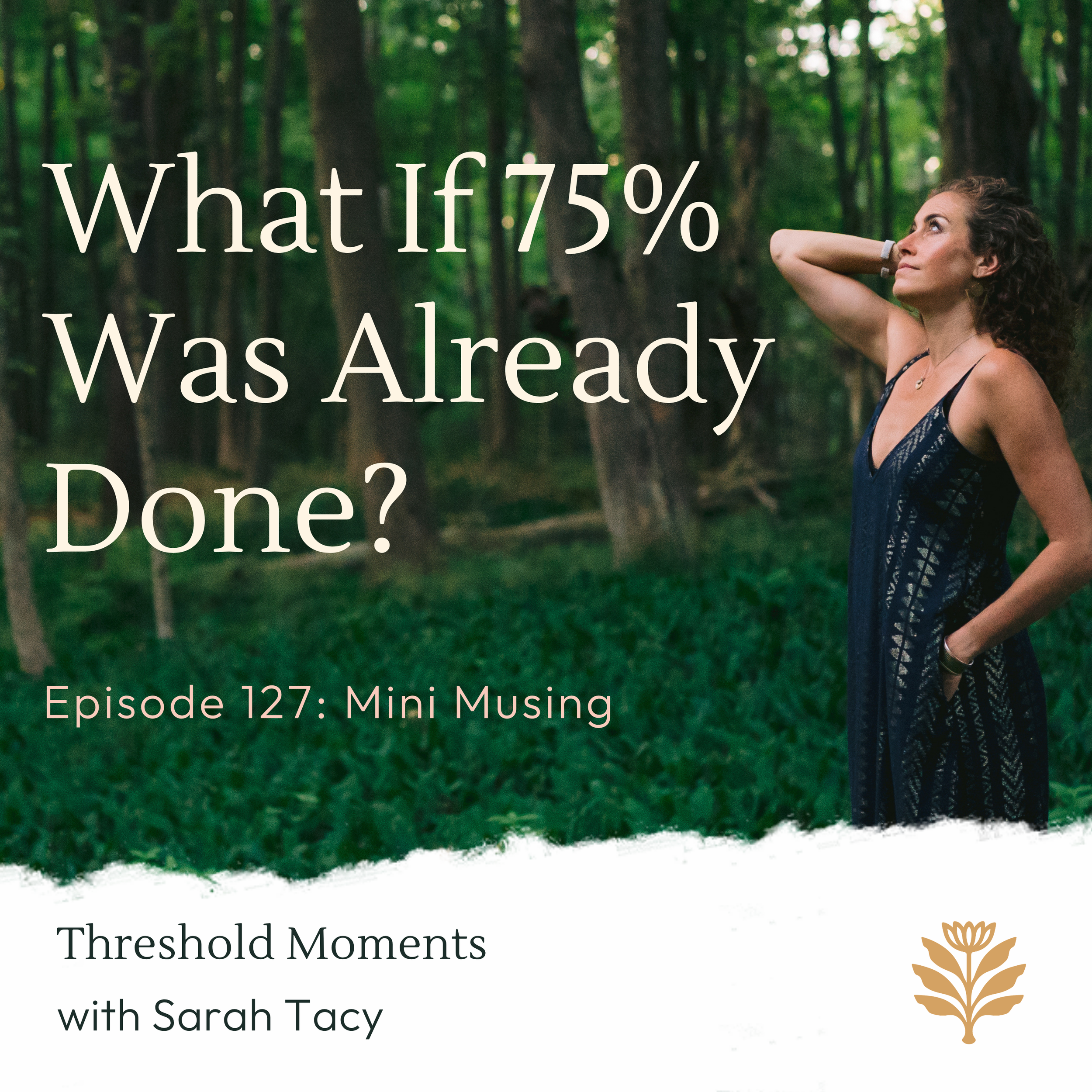 127 - What If 75% Was Already Done?
