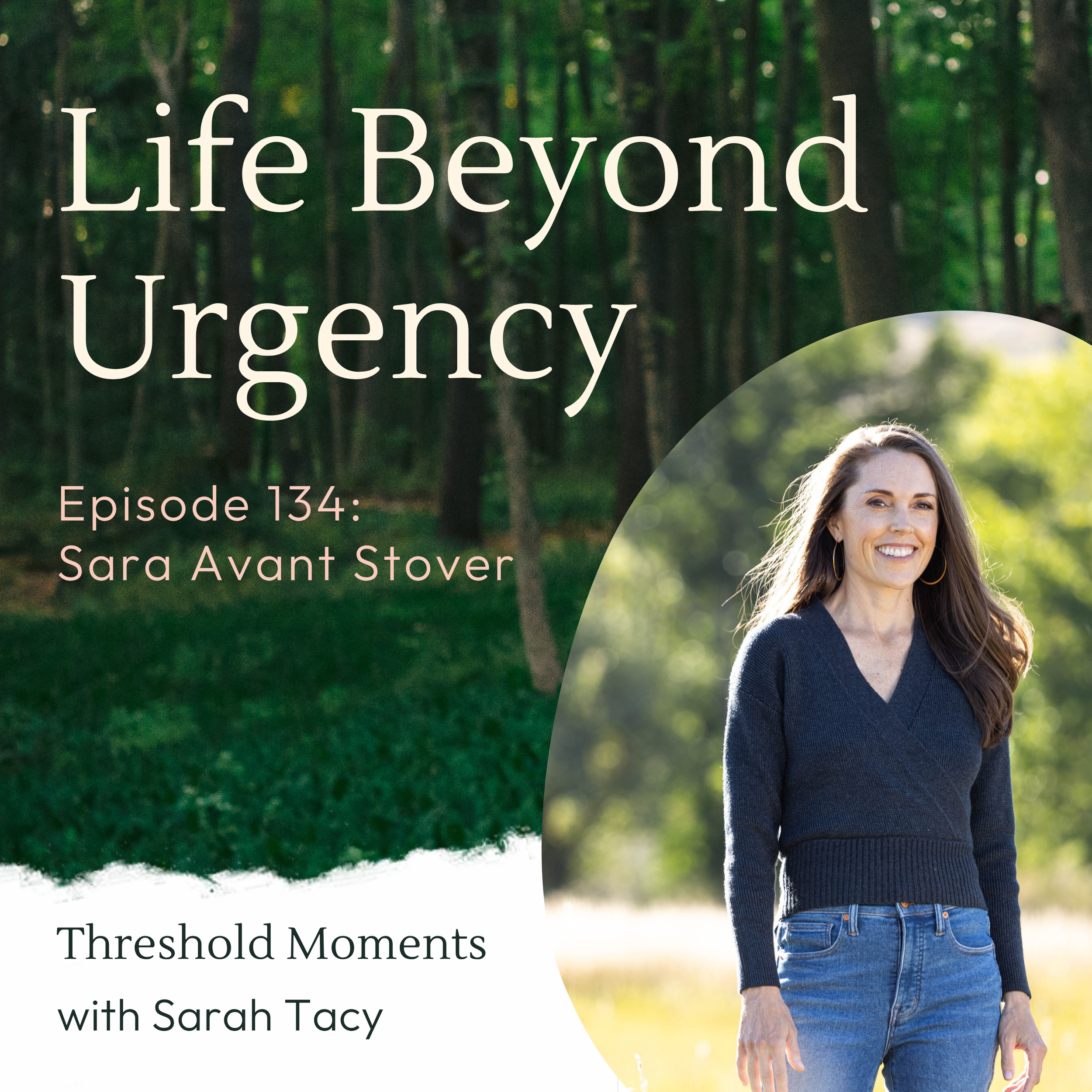 134 - Sara Avant Stover: Life Beyond Urgency