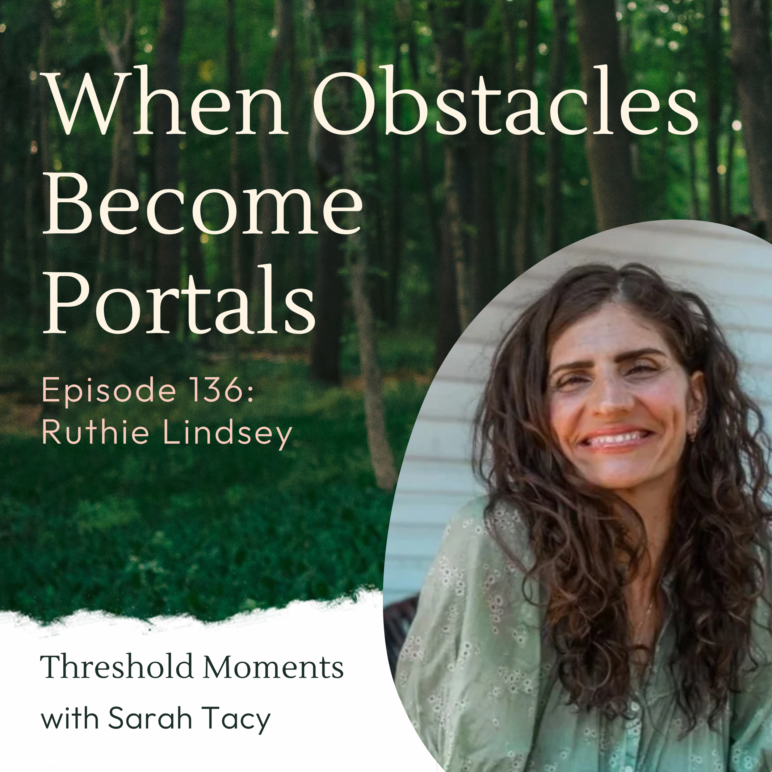 136 - Ruthie Lindsey: When Obstacles Become Portals