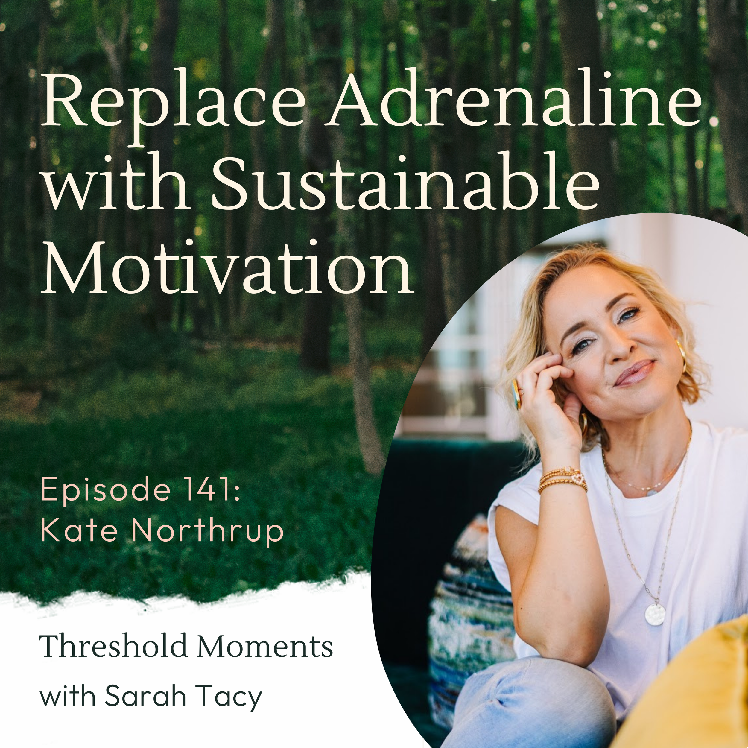 141 - Kate Northrup: Replace Adrenaline with Sustainable Motivation