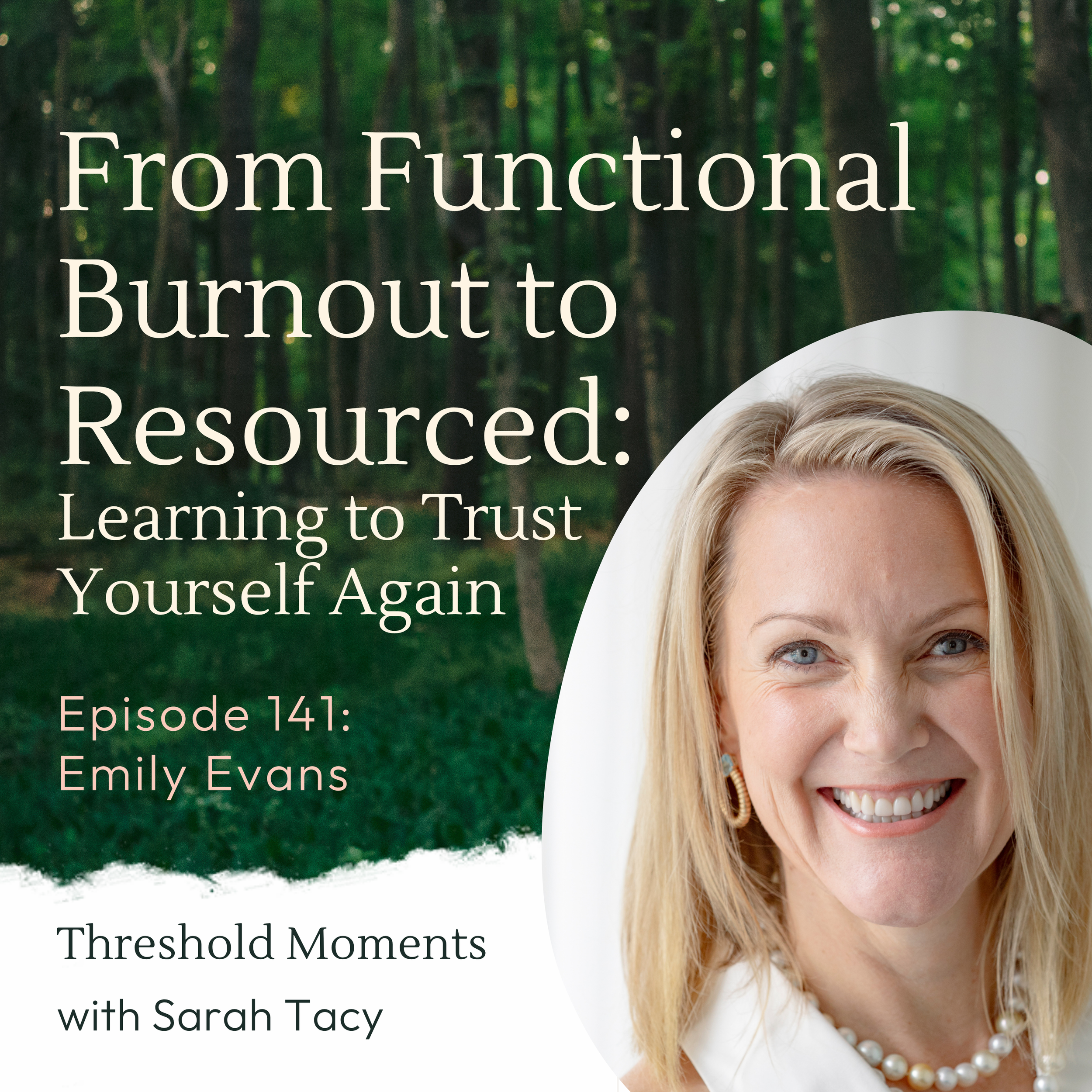 142 - Emily Evans: From Functional Burnout to Resourced: Learning to Trust Yourself Again