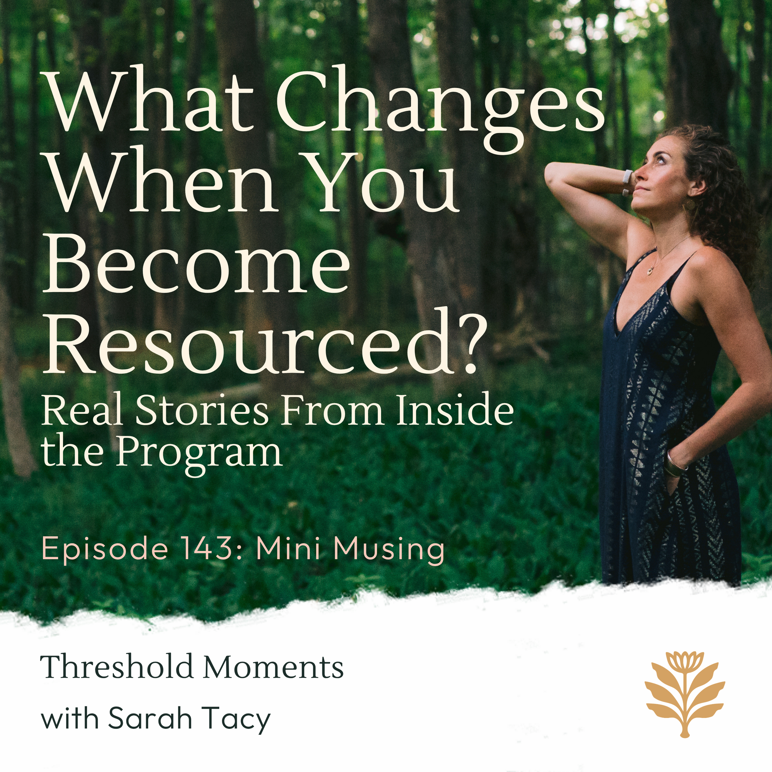 143 - What Changes When You Become Resourced? Real Stories From Inside the Program