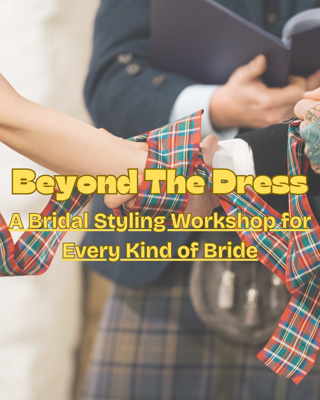 Beyond the Dress  A Bridal Styling Workshop for Every Kind of Bride
