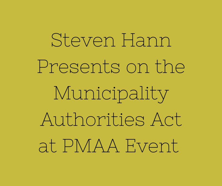 Steven Hann Presents on the Municipality Authorities Act 