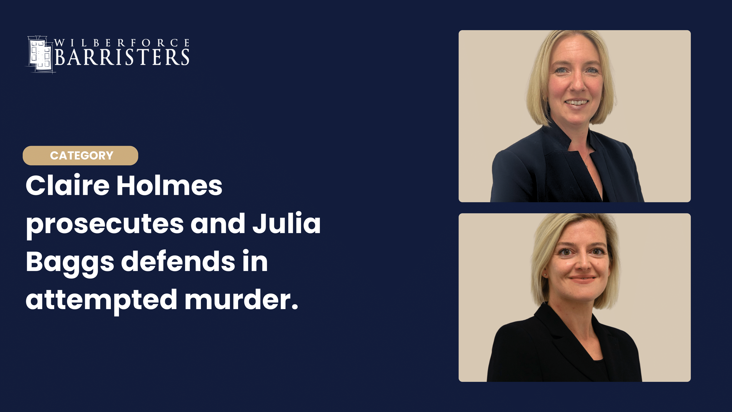 Claire Holmes prosecutes and Julia Baggs defends in attempted murder.