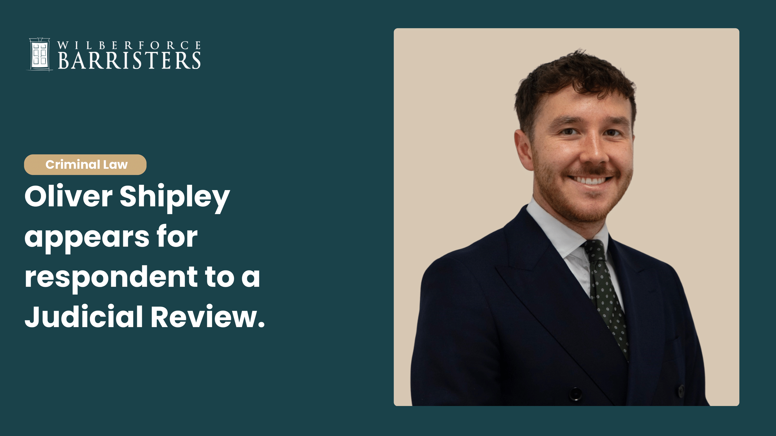 Oliver Shipley appears for respondent to a Judicial Review.