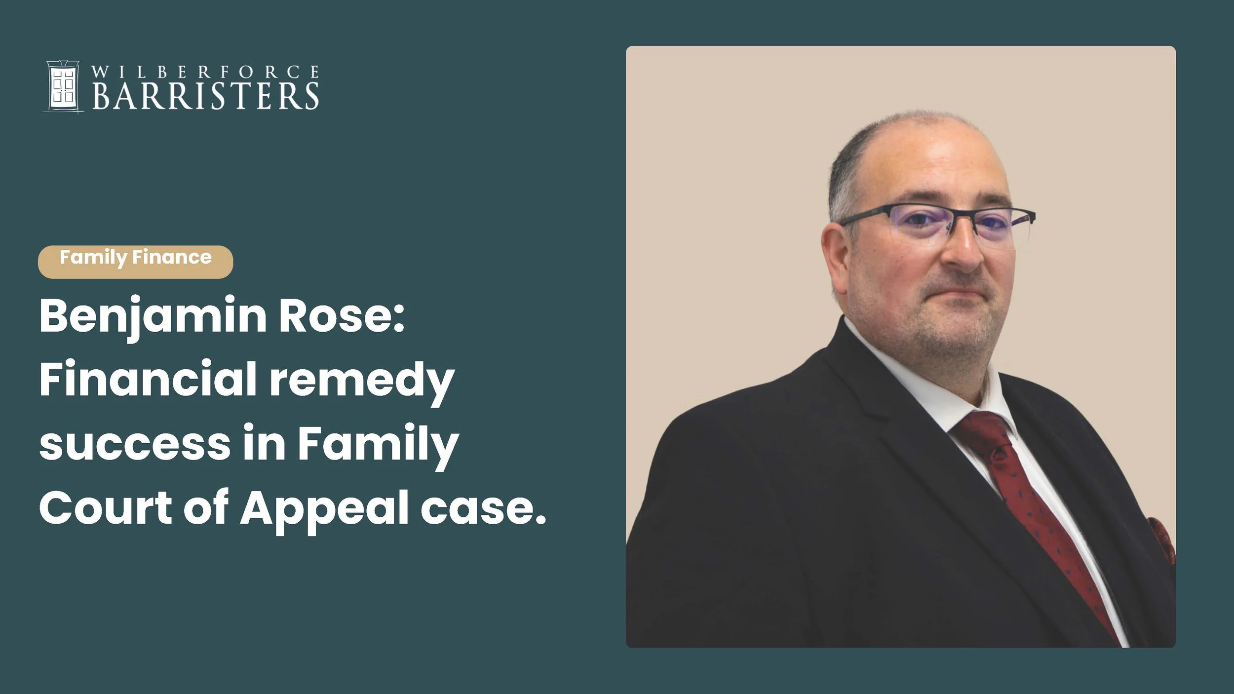 Benjamin Rose: Financial remedy success in Family Court Appeal case.