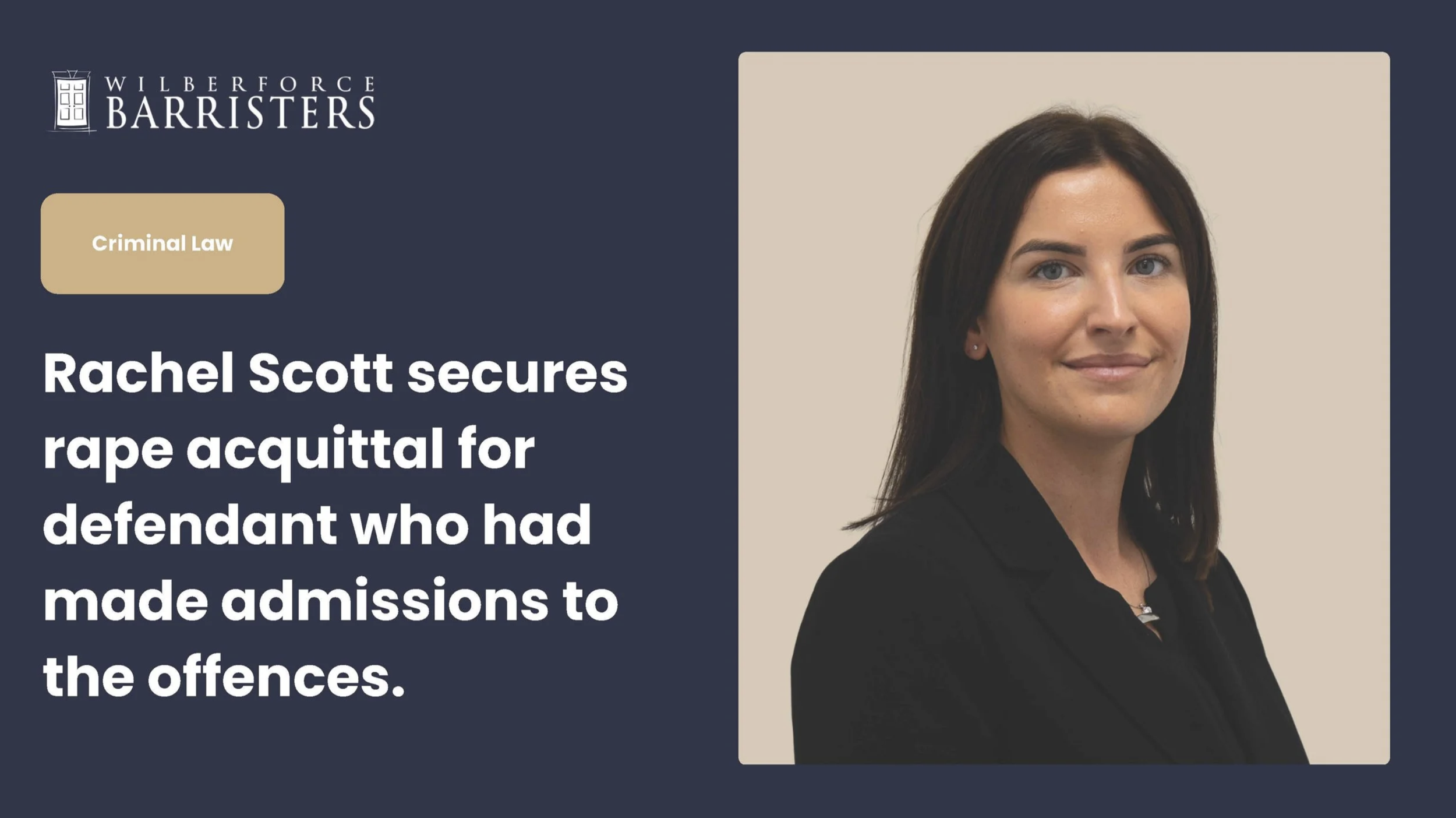 Rachel Scott secures rape acquittal for defendant who had made admissions to the offences.&nbsp;