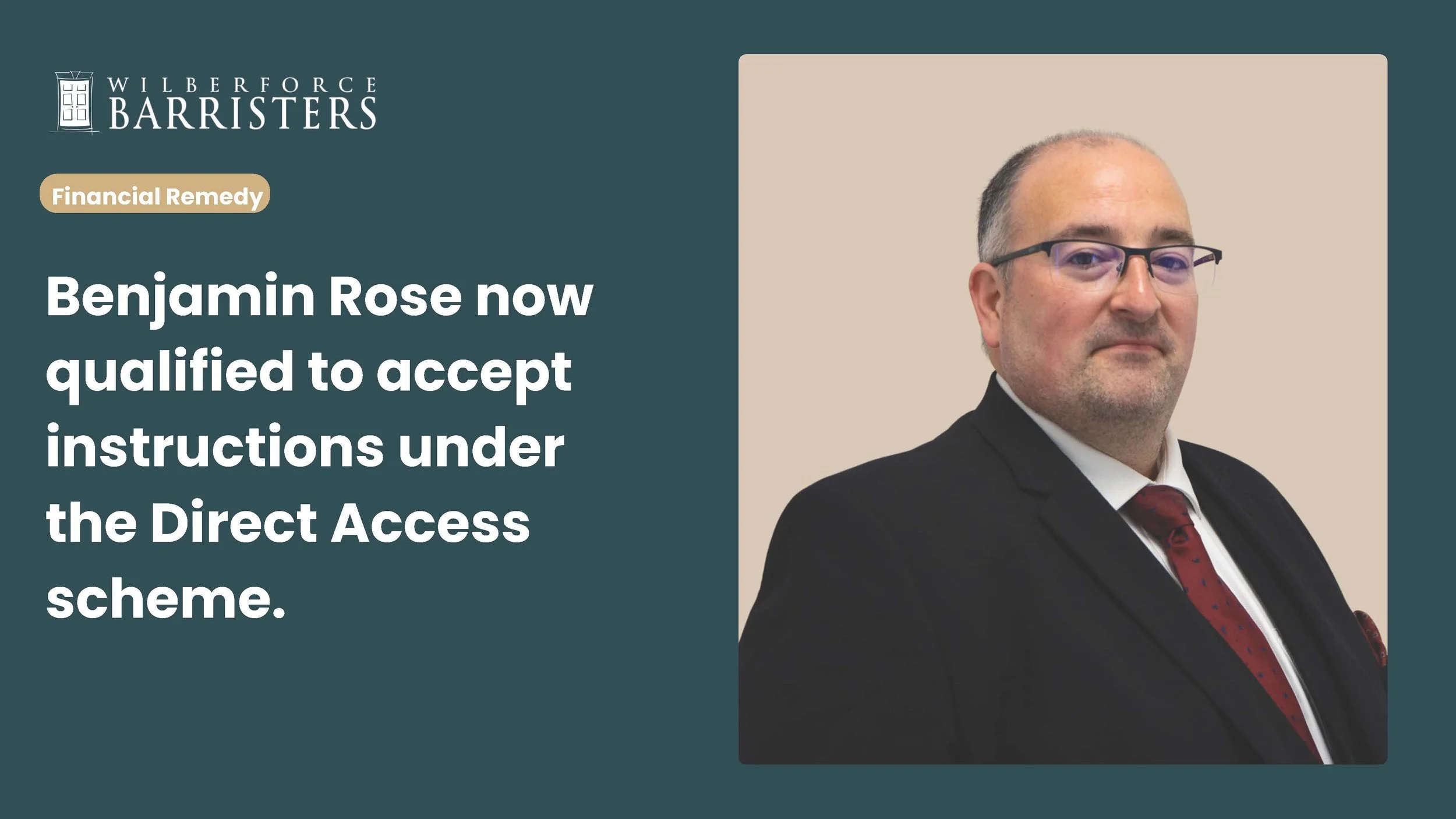 Benjamin Rose now qualified to accept instructions under the Direct Access scheme.