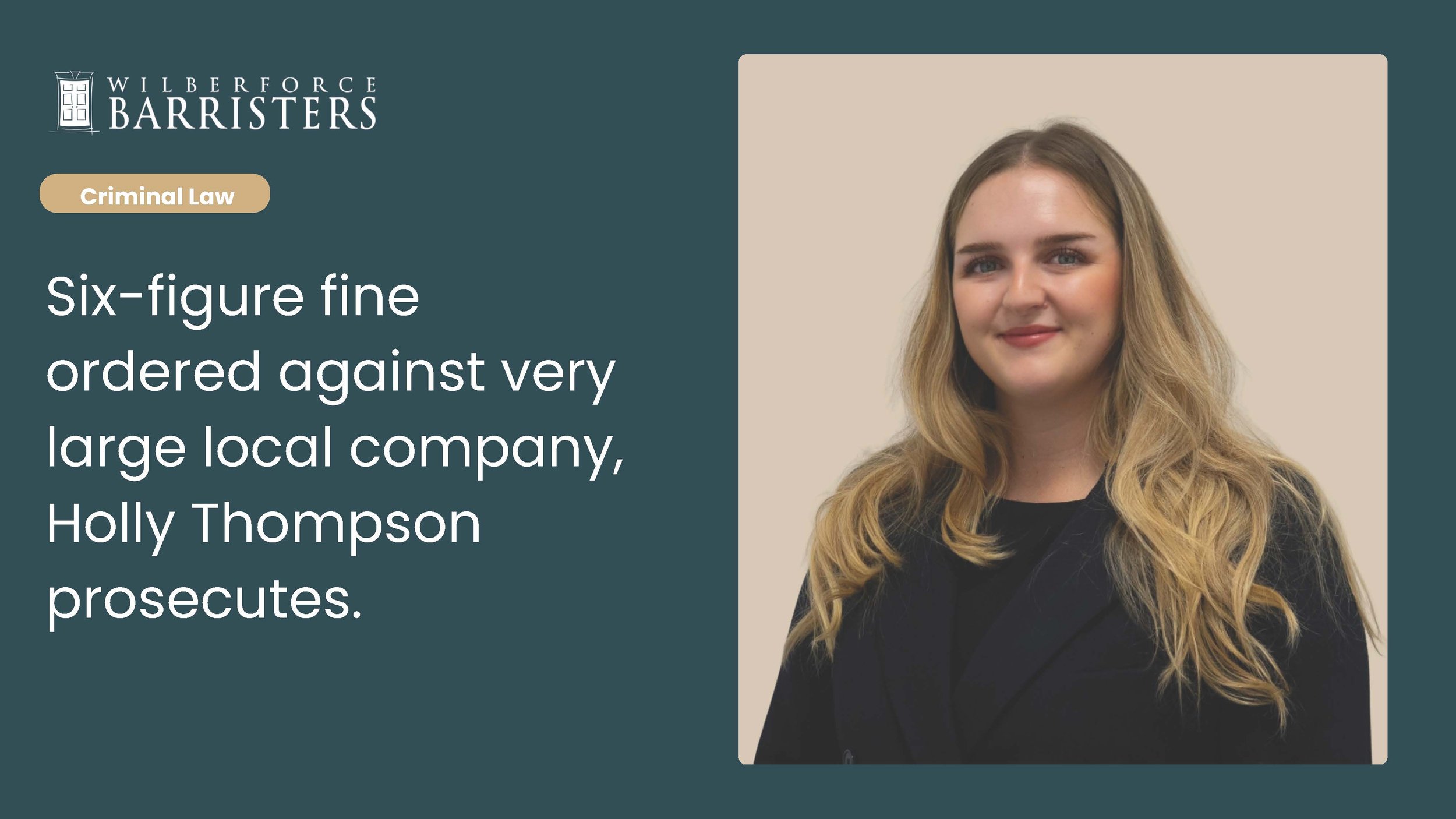 Six-figure fine ordered against very large local company, Holly Thompson prosecutes.