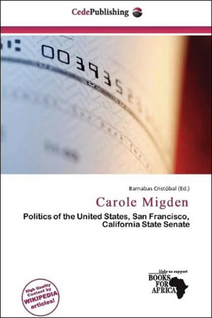 Book Titled "Carole Migden Politics of the United States, San Francisco, California State Senate"