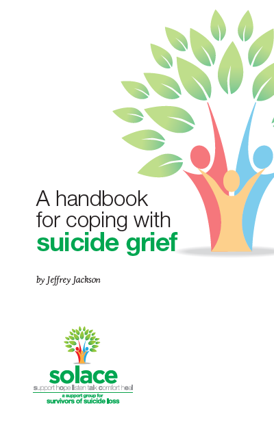 Book cover titled 'A handbook for coping with suicide grief' by Jeffrey Jackson, featuring an illustration of a colorful tree with green leaves and three abstract human figures in red, blue, and yellow beneath it. The logo for Solace, a support group for survivors of suicide loss, is at the bottom.