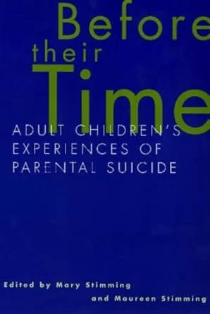 Book cover titled 'Before their time' with subtitle 'Adult Children's Experiences of Parental Suicide,' edited by Mary Stimming and Maureen Stimming.