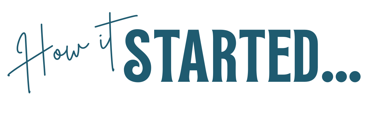 Text graphic that says "How it started..." with stylized font.