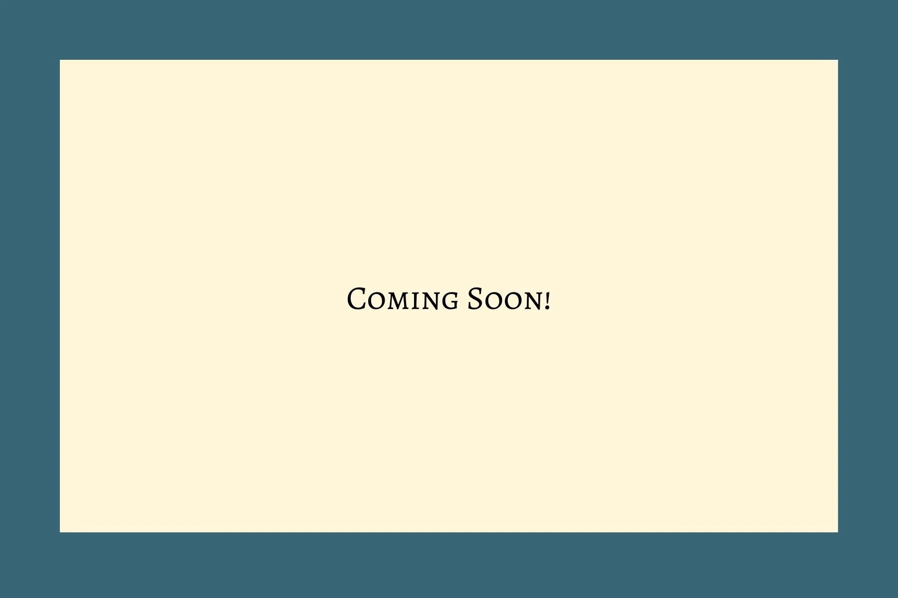 Placeholder image with a beige background and the text 'Coming Soon!' in the center.