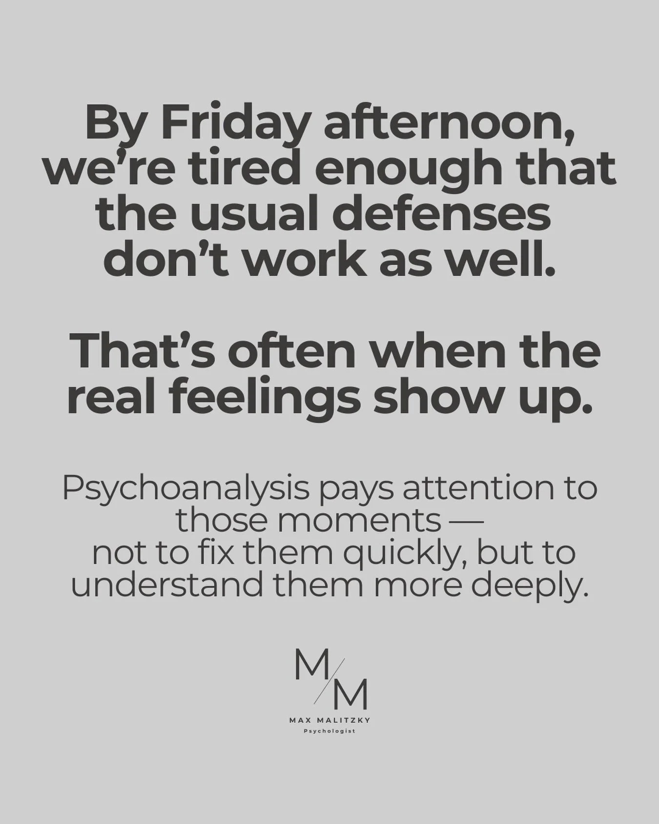 What shows up when you&rsquo;re tired can be meaningful.

#psychoanalysis #maxmaitzkypsyd #insight #psychology #selfawareness