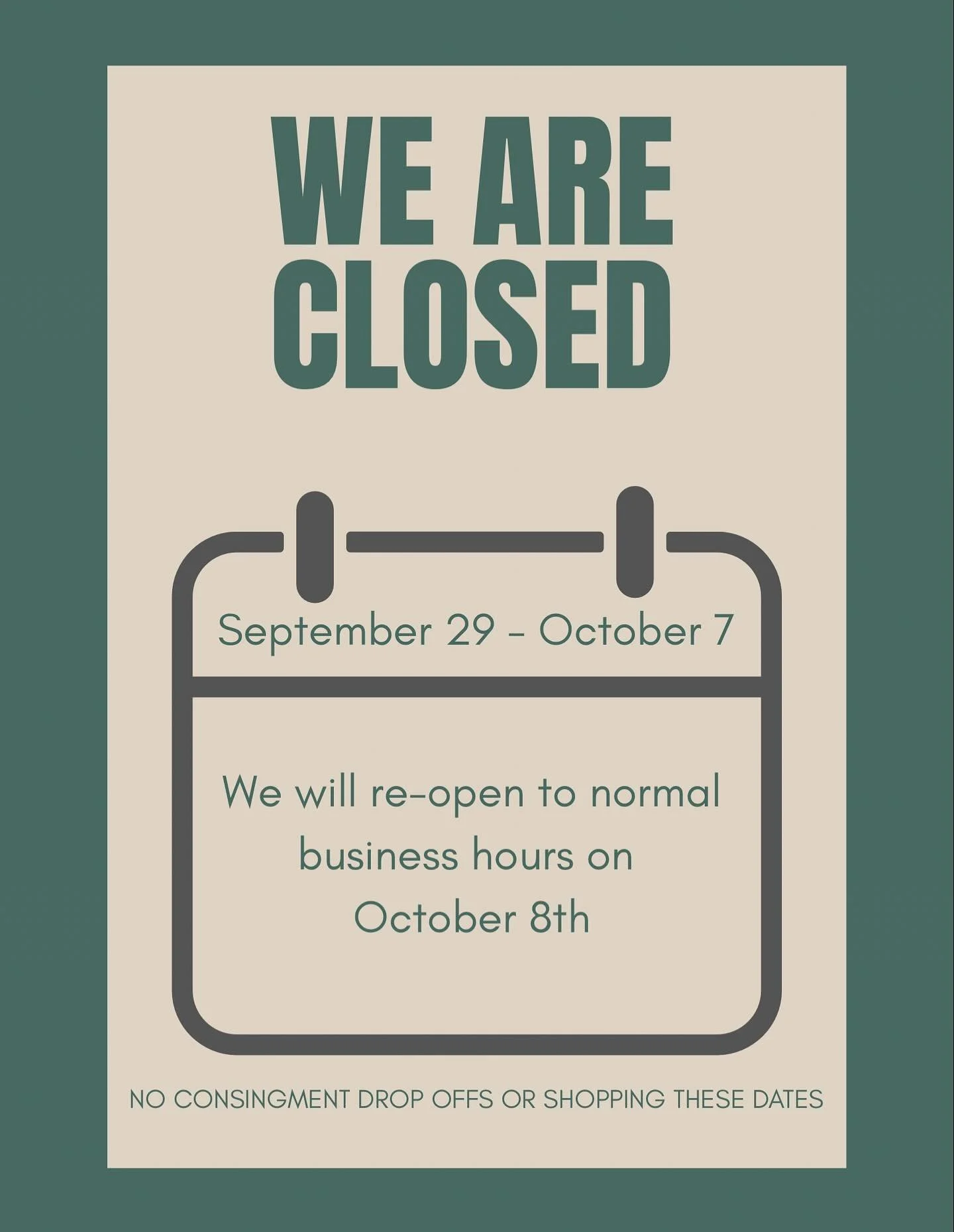 We will be closed this week! 

We are taking a family vacation and will return to normal business hours on October 8th.

Please note we will NOT be open for dropping off or shopping these dates. We&rsquo;ll see you soon ☺️