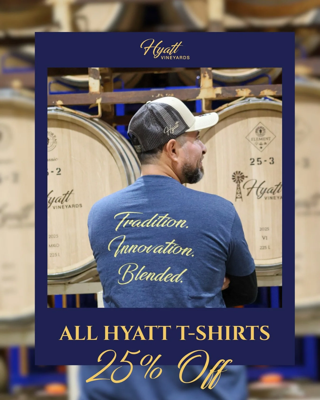 Now through the end of summer, all Hyatt Vineyards t-shirts are 25% off. Shop in the tasting room or online at www.hyattvineyards.com.

Sale includes the Tradition. Innovation. Blended. navy tee and the Hyatt Vineyards tan signature logo tee. Availab