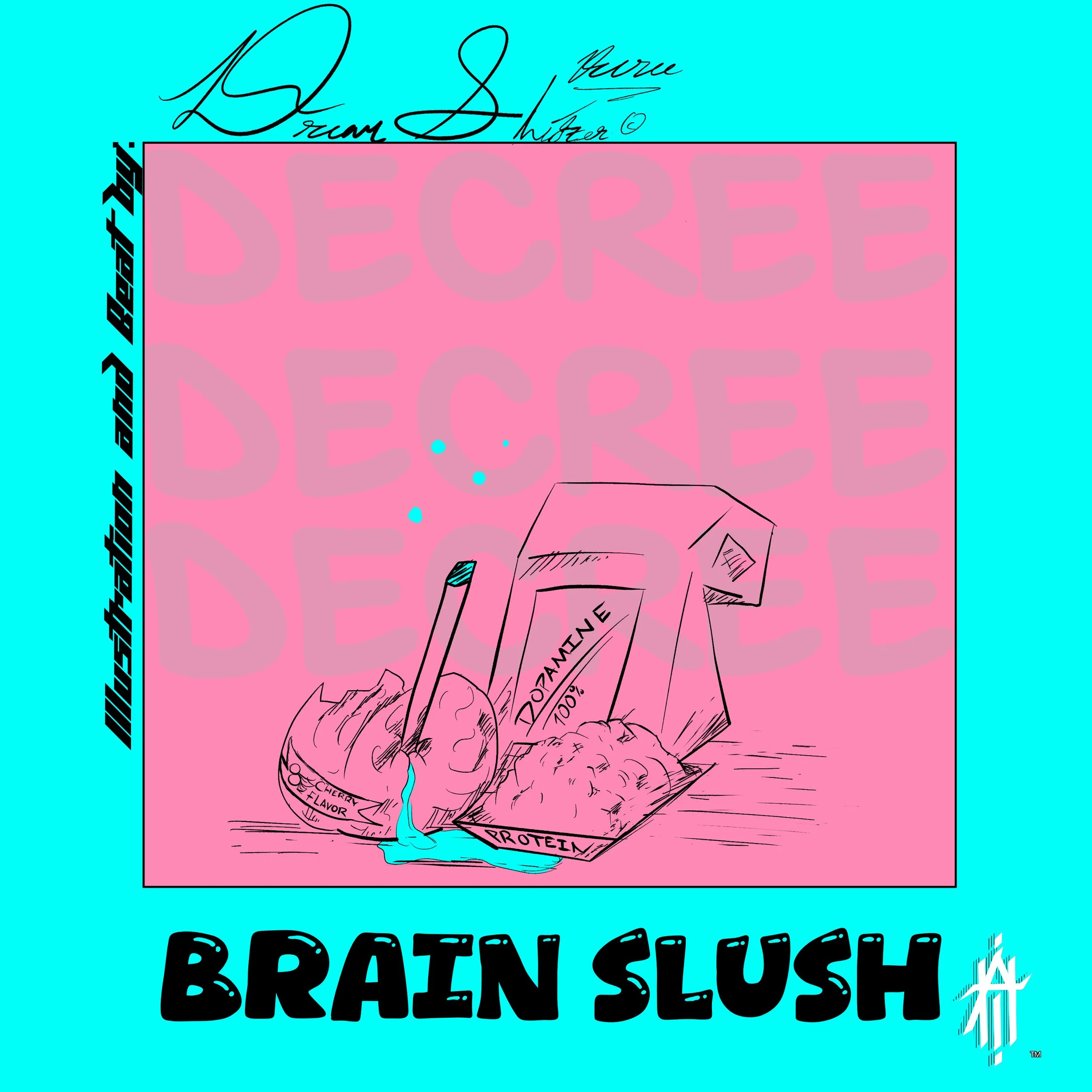 Illustration of a pink box labeled "Brain Slush" with a blue background, featuring a brain with a straw and a packet of protein powder. Repeated 'DECREE' in the background, and text including "Dezokine 100" and the brand name at the bottom.